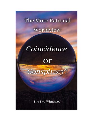 The More Rational Worldview: Coincidence or Conspiracy?