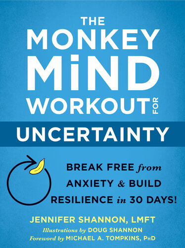 The monkey mind workout for uncertainty : break free from anxiety & build resilience in 30 days!