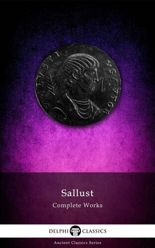 Delphi Complete Works of Sallust (Illustrated) (Delphi Ancient Classics Book 30)