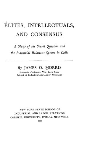 Élites, intellectuals, and consensus : a study of the social question and the industrial relations system in Chile