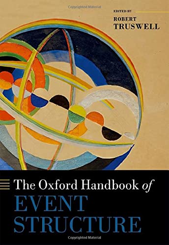 The Oxford Handbook of Event Structure (Oxford Handbooks)