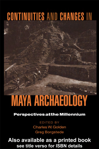 Continuities and Changes in Maya Archaeology: Perspectives at the Millennium