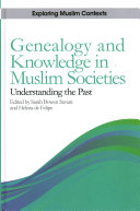 Genealogy and Knowledge in Muslim Societies: Understanding the Past