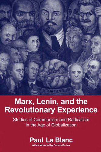 Marx, Lenin, and the Revolutionary Experience: Studies of Communism and Radicalism in an Age of Globalization