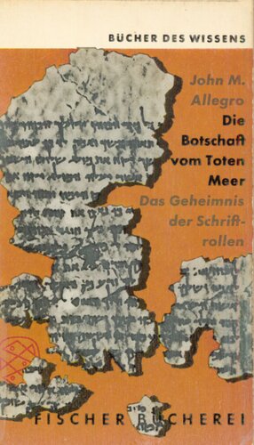 Die Botschaft vom Toten Meer. Das Geheimnis der Schriftrollen