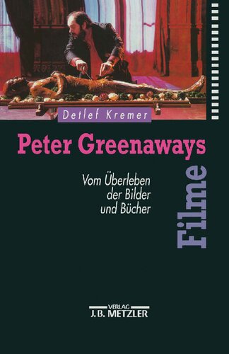 Peter Greenaways Filme. Vom Überleben der Bilder und Bücher