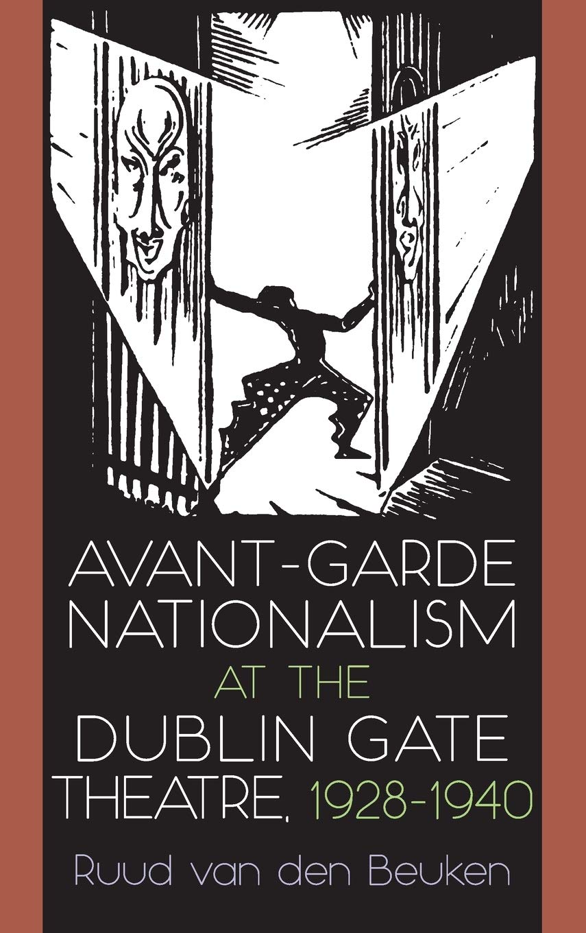 Avant-Garde Nationalism at the Dublin Gate Theatre, 1928-1940