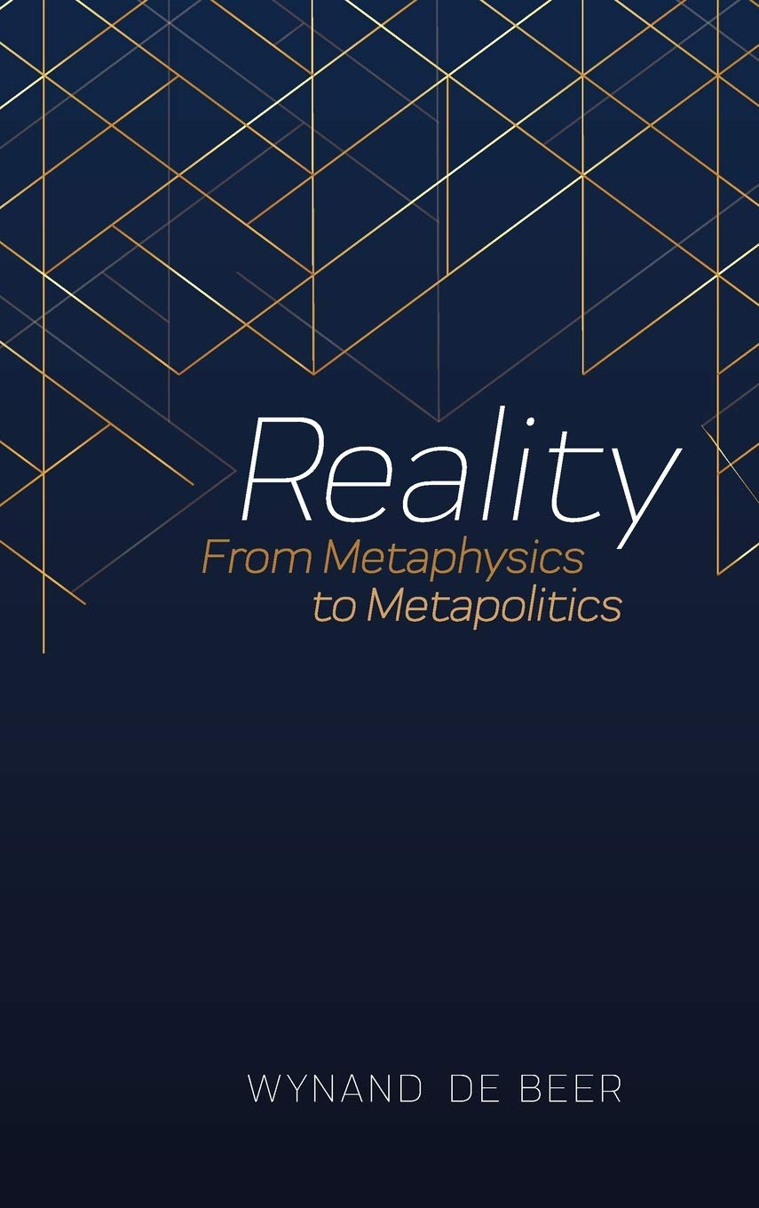 Reality: From Metaphysics to Metapolitics