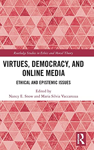 Virtues, Democracy, and Online Media: Ethical and Epistemic Issues