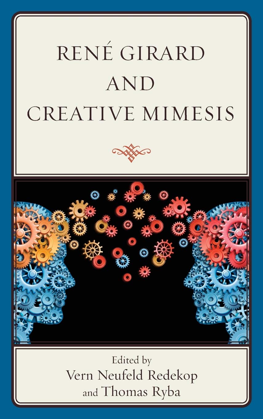 Rene Girard and Creative Mimesis