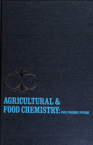 Agricultural and Food Chemistry: Past, Present, Future