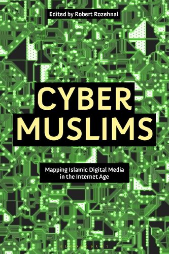 Cyber Muslims Mapping Islamic Digital Media in the Digital Age