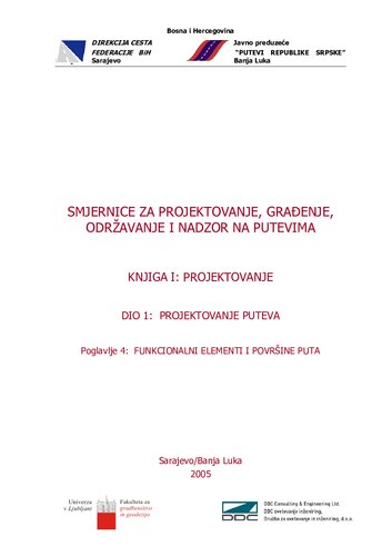 Smjernice za projektovanje, građenje, održavanje i nadzor na putevima : Knjiga I: Projektovanje : Dio 1: Projektovanje puteva : Poglavlje 4: Funkcionalni elementi i površine puta