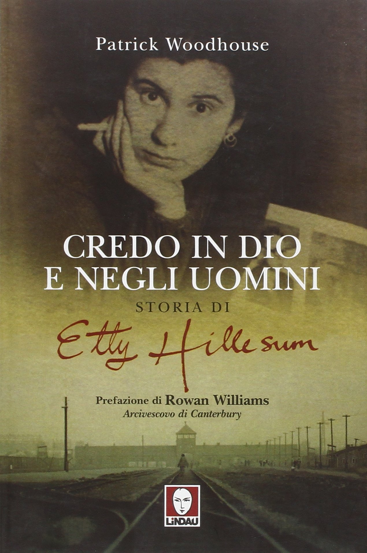 Credo in Dio e negli uomini. Storia di Etty Hillesum