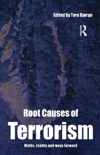 Root Causes Of Terrorism: Myths, Reality And Ways Forward