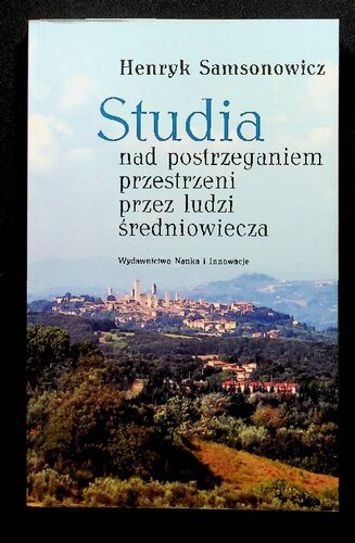 Studia nad postrzeganiem przestrzeni przez ludzi sredniowiecza