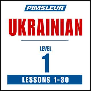 Pimsleur Ukrainian Level 1: Learn to Speak and Understand Ukrainian with Pimsleur Language Programs