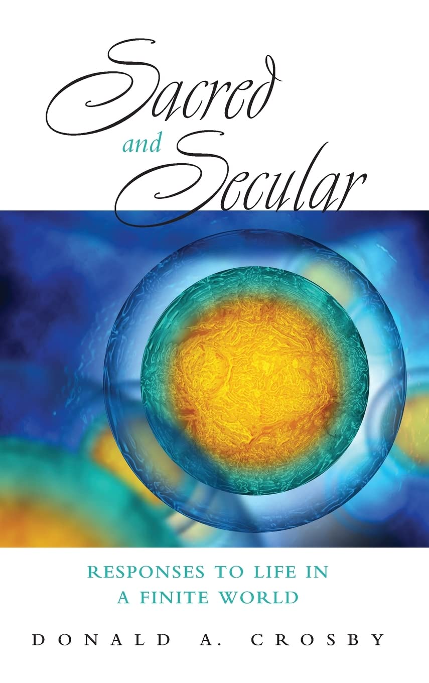 Sacred and Secular: Responses to Life in a Finite World