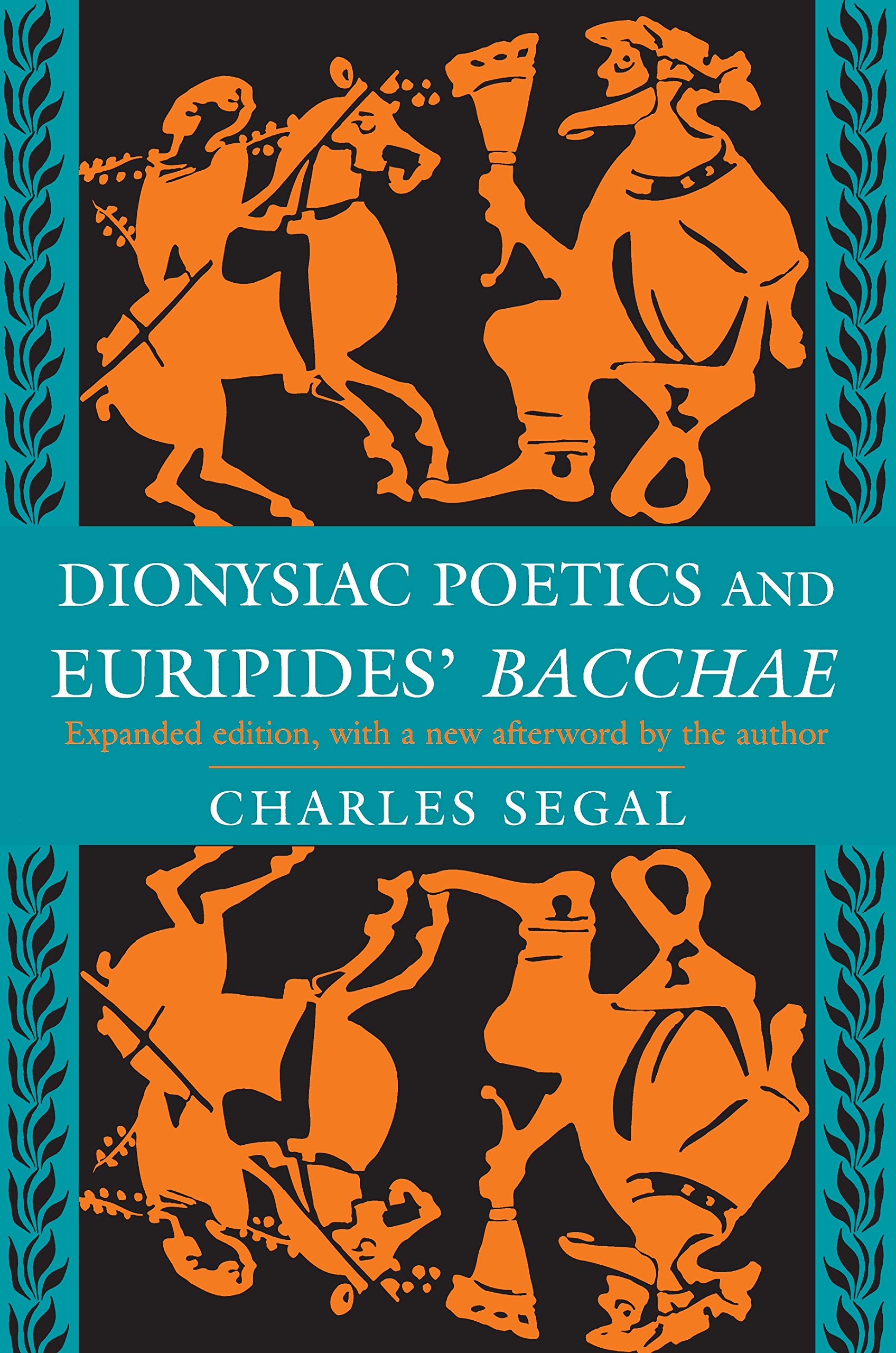 Dionysiac Poetics and Euripides' Bacchae, Expanded Edition