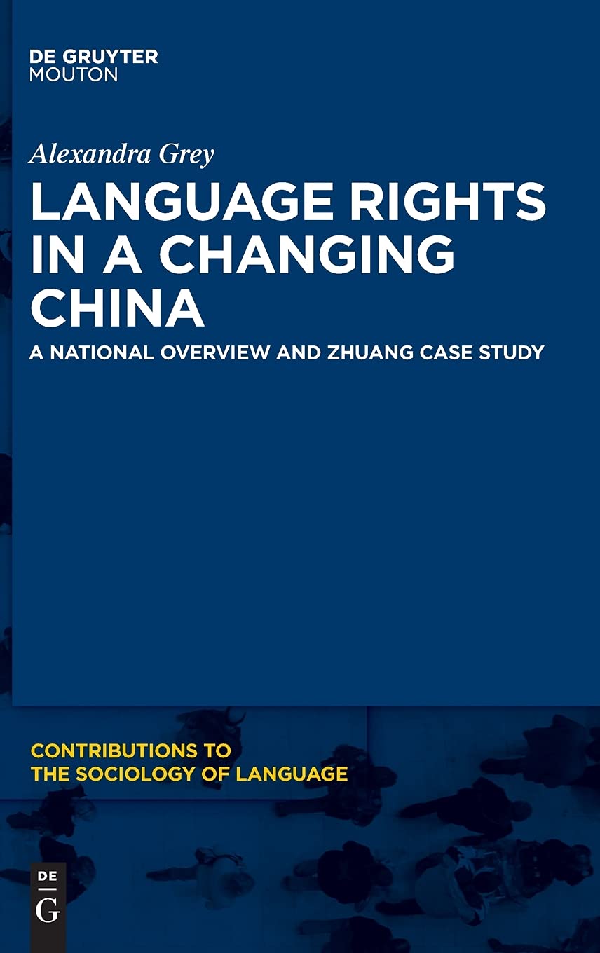 Language Rights in a Changing China: A National Overview and Zhuang Case Study