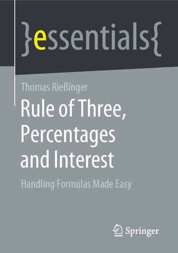 Rule of three, percentages and interest : handling formulas made easy