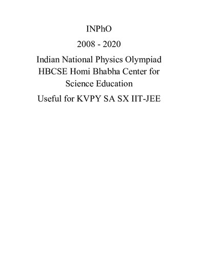 INPhO 2008 - 2020 Indian National Physics Olympiad HBCSE Homi Bhabha Center for Science Education Useful for KVPY SA SX IIT-JEE