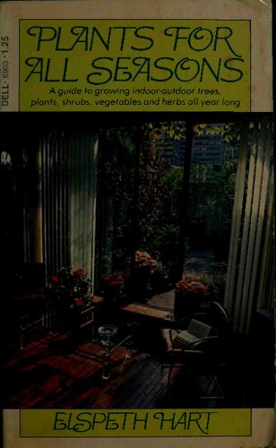 Plants for All Seasons : a guide to growing indoor-outdoor trees, plants, shrubs, vegetables and herbs all year long