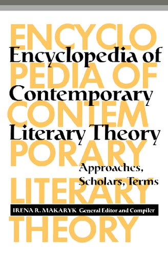 Encyclopedia of Contemporary Literary Theory: Approaches, Scholars, Terms