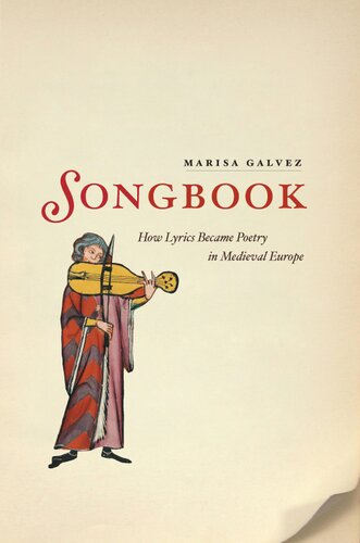 Songbook: How Lyrics Became Poetry in Medieval Europe