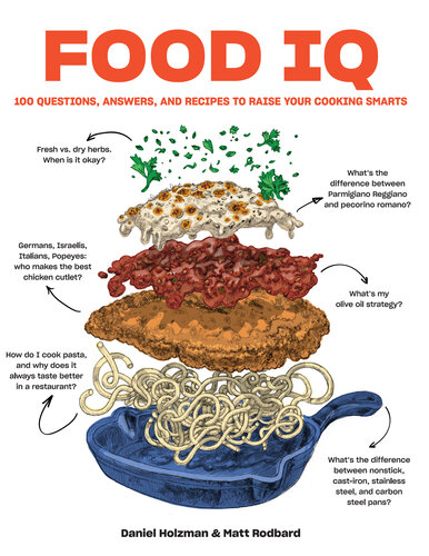 Food IQ: 100 Questions, Answers, and Recipes to Raise Your Cooking Smarts