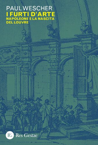 I furti d'arte. Napoleone e la nascita del Louvre