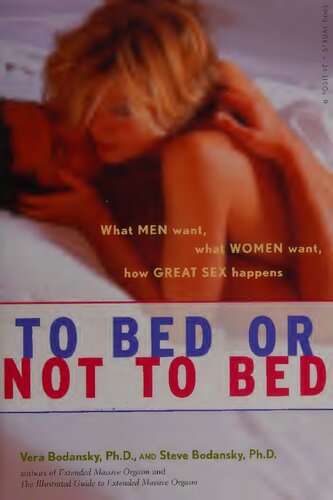 To bed or not to bed - what men want, what women want, how great sex happens