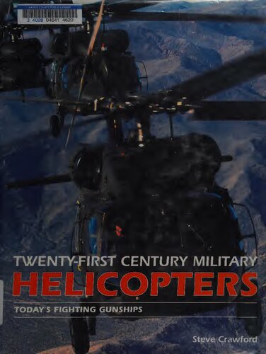 Twenty-first Century Military Helicopters: Today's Fighting Gunships