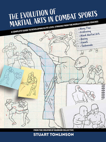 The Evolution of Martial Arts in Combat Sports: A complete guide to developing elite level striking from the world's leading coaches