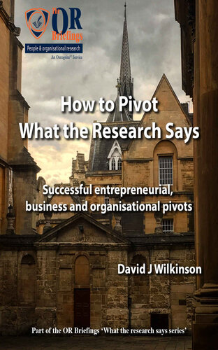 How To Pivot - What The Research Says: Successful entrepreneurial, business and organisational pivots