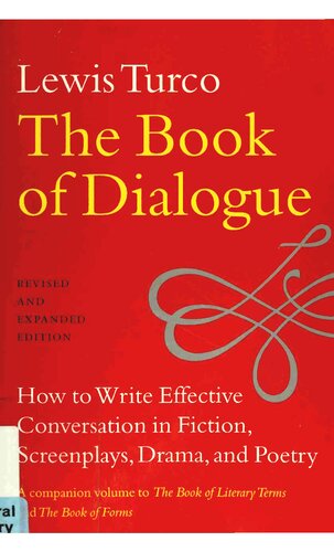 The Book of Dialogue: How to Write Effective Conversation in Fiction, Screenplays, Drama, and Poetry