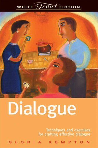 Write Great Fiction - Dialogue: Techniques and Exercises for Crafting Effective Dialogue