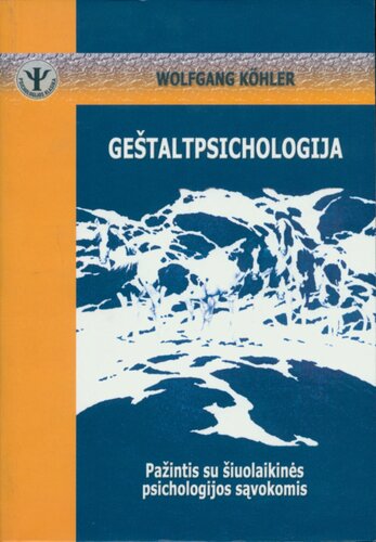 Geštaltpsichologija: pažintis su šiuolaikinės psichologijos sąvokomis