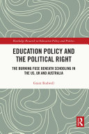 Education Policy and the Political Right: The Burning Fuse beneath Schooling in the US, UK and Australia