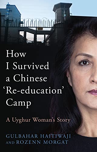 How I Survived A Chinese 'Re-education' Camp: A Uyghur Woman’s Story