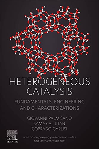 Heterogeneous Catalysis: Fundamentals, Engineering and Characterizations (with accompanying presentation slides and instructor's manual)