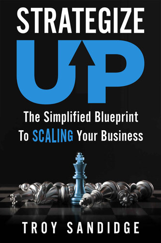 Strategize Up: The Simplified Blueprint To Scaling Your Business
