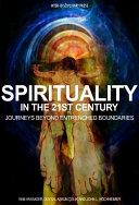 Spirituality in the 21st Century: Journeys beyond Entrenched Boundaries