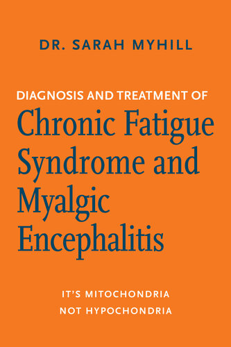 Diagnosis and Treatment of Chronic Fatigue Syndrome and Myalgic Encephalitis