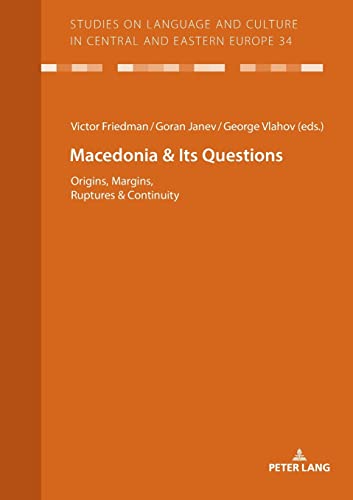 Macedonia & Its Questions: Origins, Margins, Ruptures & Continuity