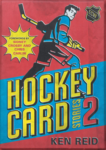 Hockey Card Stories 2 - 59 More True Tales from Your Favourite Players