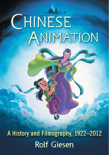 Chinese animation : a history and filmography, 1922-2012