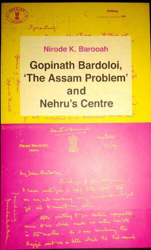 Gopinath Bardoloi, "the Assam Problem" and Nehru's Centre