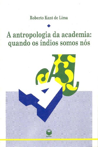 A antropologia da academia : quando os índios somos nós