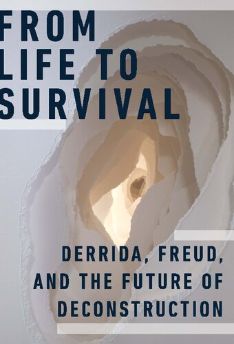 From Life to Survival: Derrida, Freud, and the Future of Deconstruction